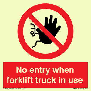 No entry when forklift truck in use Prohibition Sign